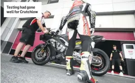 ??  ?? Testing had gone well for Crutchlow
