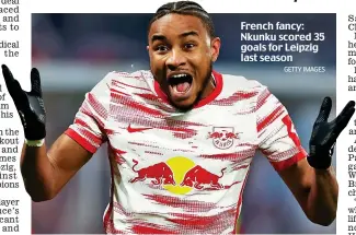  ?? GETTY IMAGES ?? French fancy: Nkunku scored 35 goals for Leipzig last season