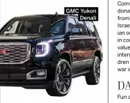  ??  ?? GMC Yukon Denali