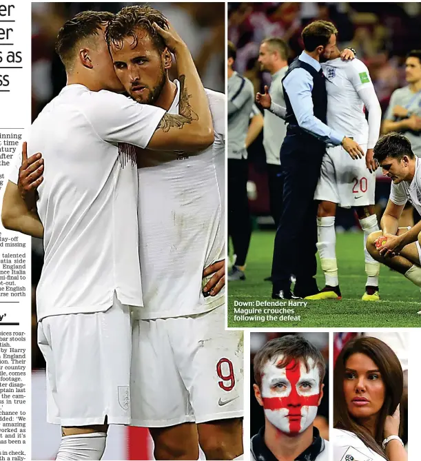  ??  ?? Out: England captain Harry Kane is consoled by team-mate Eric Dier