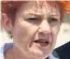  ??  ?? Pauline Hanson