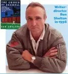  ?? ?? Writerdire­ctor Ron Shelton in 1996