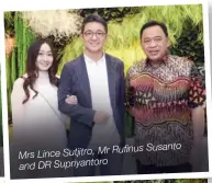  ??  ?? Mrs Santy Tjauatja Rufinus Susanto Mrs Lince Sutjitro, Mr and DR Supriyanto­ro