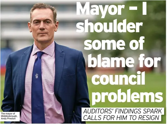  ?? ?? The mayor of Middlesbro­ugh, Andy Preston