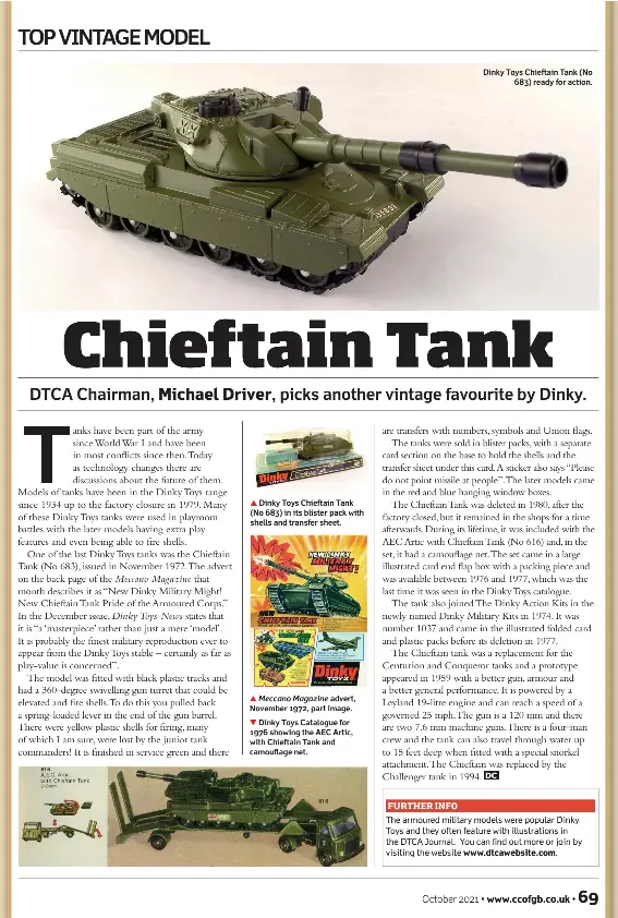  ??  ?? ▲ Dinky Toys Chieftain Tank (No 683) in its blister pack with shells and transfer sheet. ▲ Meccano Magazine advert, November 1972, part image.
▲ Dinky Toys Catalogue for 1976 showing the AEC Artic, with Chieftain Tank and camouflage net.
Dinky Toys Chieftain Tank (No 683) ready for action.