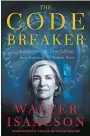  ?? By Walter Isaacson Simon & Schuster ?? “The Code Breaker: Jennifer Doudna, Gene Editing and the Future of the Human Race,”