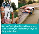  ??  ?? DieDi oud-Springbok Bryan Habana en sy se seun, Timothy, se speeltyd lyk altyd na di die grootste fees.