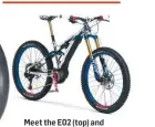  ??  ?? Meet the E02 (top) and Yamaha’s new electric mountain bike