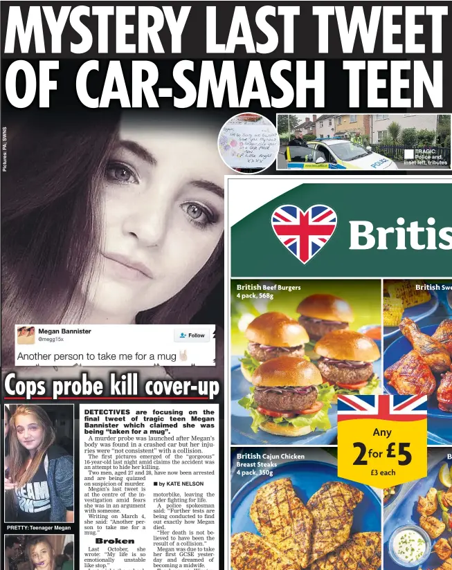  ??  ?? PRETTY: Teenager Megan ®Ê TRAGIC: Police and, inset left, tributes