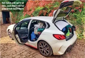  ??  ?? Hot hatch will carry all this. Just don’t ask for a loo break back there