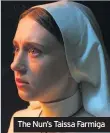  ??  ?? The Nun’s Taissa Farmiga