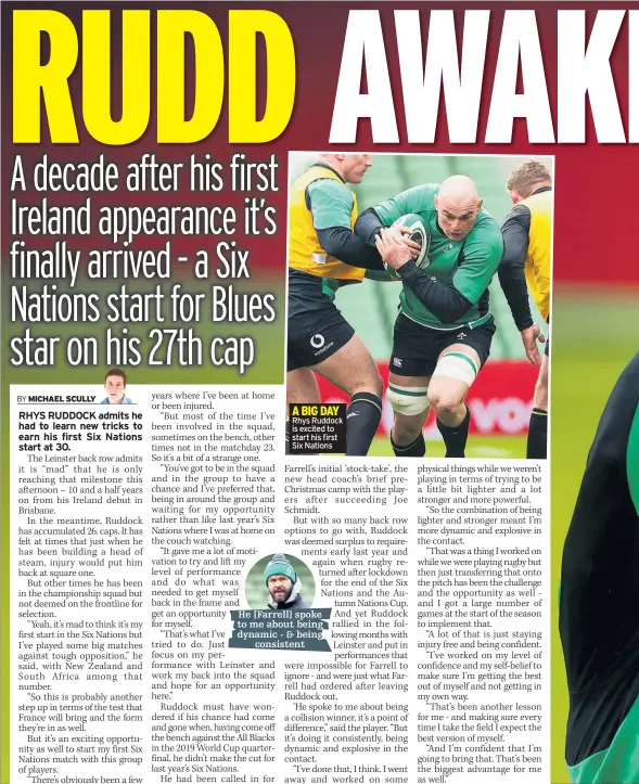  ??  ?? A BIG DAY Rhys Ruddock is excited to start his first Six Nations
He [Farrell] spoke to me about being dynamic - & being consistent