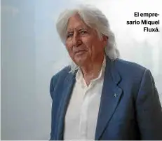  ?? ?? El empresario Miquel Fluxá.