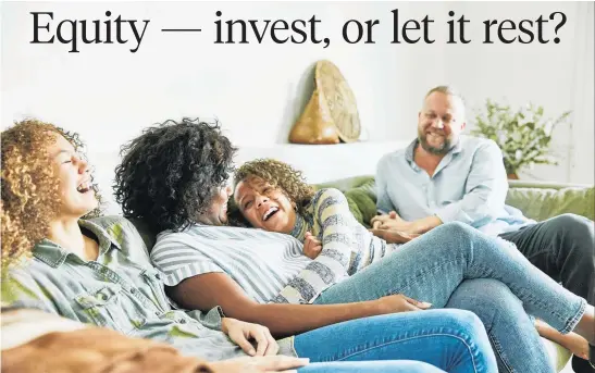  ?? Photo / Getty Images ?? You could take on the risk of investing your equity in the family home — or you could simply kick back and watch the mortgage go down.