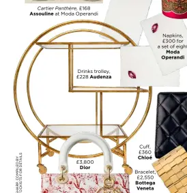  ??  ?? Cartier Panthère, £168 Assouline at Moda Operandi Drinks trolley, £228 Audenza £3,800Dior