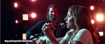  ??  ?? Gaga and Cooper in ‘A Star is Born’.