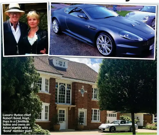  ??  ?? Luxury: Rydon chief Robert Bond, inset, lives in a £3million home and owns an Aston Martin with a ‘Bond’ number plate