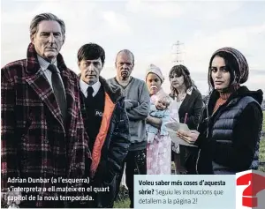  ??  ?? Adrian Dunbar (a l’esquerra) s’interpreta a ell mateix en el quart capítol de la nova temporada.