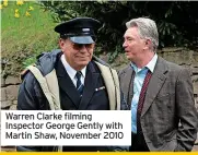  ?? ?? Warren Clarke filming Inspector George Gently with Martin Shaw, November 2010