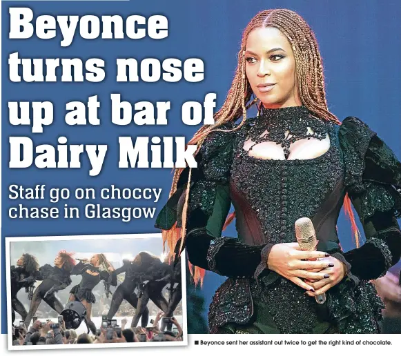  ??  ?? ■
Beyonce sent her assistant out twice to get the right kind of chocolate.