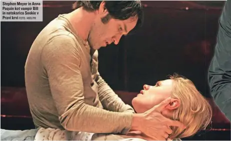  ?? FOTO: HBO/PR ?? Stephen Moyer in Anna Paquin kot vampir Bill in natakarica Sookie v Pravi krvi