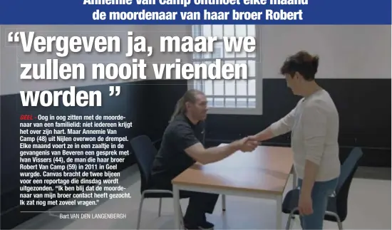  ?? FOTO VRT ?? Annemie Van Camp ontmoet Ivan Vissers in de gevangenis van Beveren. “De eerste keer hebben we 2,5 uur echt gepraat.”