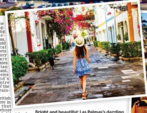  ?? ?? Bright and beautiful: Las Palmas’s dazzling homes, the alleys of Puerto de Mogan and the Seaside Grand Hotel Residencia