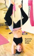  ??  ?? Kareena Kapoor Khan