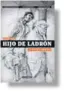  ??  ?? HIJO DE LADRÓN
C. MORALES, L. MARTÍNEZ Y M. HERRERA (Novela gráfica) Ocho Libros, 238 págs. $ 20.000