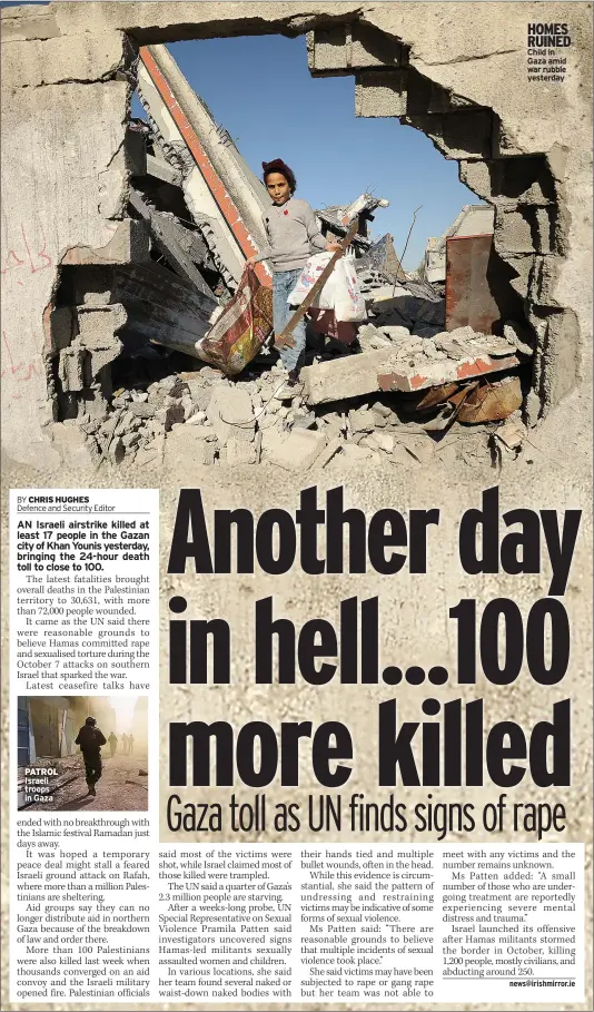  ?? ?? PATROL Israeli troops in Gaza
HOMES RUINED Child in Gaza amid war rubble yesterday