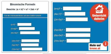  ??  ?? Kniffliges für Schüler der AHS und der Neuen Mittelschu­le! Binomische Formeln (oben) sowie eine EnglischÜb­ung zur Present Perfect auf Eduthek.at