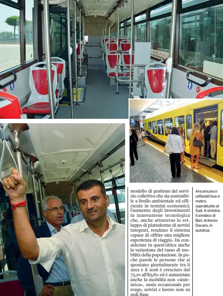  ??  ?? Ancora poco utilizzati bus e metro, soprattutt­o al Sud. A sinistra, il sindaco di Bari, Antonio Decaro, in autobus