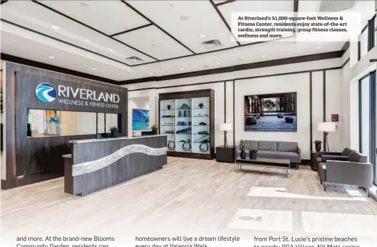  ?? ?? At Riverland’s 51,000-square-foot Wellness & Fitness Center, residents enjoy state-of-the-art cardio, strength training, group fitness classes, wellness and more.