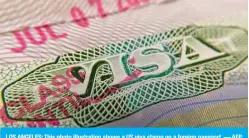  ?? — AFP ?? LOS ANGELES: This photo illustrati­on shows a US visa stamp on a foreign passport.