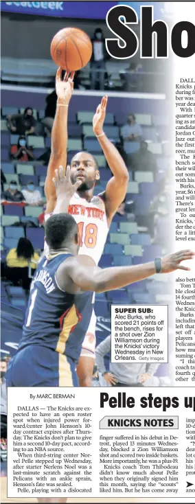  ?? Getty Images ?? SUPER SUB: Alec Burks, who scored 21 points off the bench, rises for a shot over Zion Williamson during the Knicks’ victory Wednesday in New Orleans.