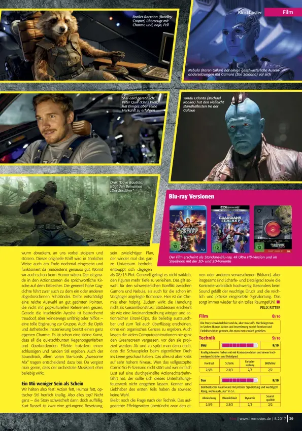  ??  ?? Rocket Raccoon (Bradley Cooper) überzeugt mit Charme und, naja, Fell Star-Lord persönlich: Peter Quill (Chris Pratt) hat Einiges über seine Herkunft zu erfahren Drax (Dave Bautista) trägt den Beinamen „Der Zerstörer“ Nebula (Karen Gillan) hat einige...