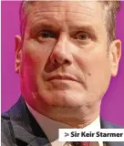  ?? ?? > Sir Keir Starmer