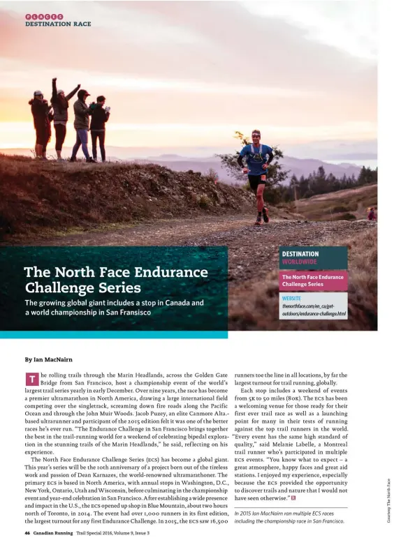  ??  ?? DESTINATIO­N WORLDWIDE The North Face Endurance Challenge Series WEBSITE thenorthfa­ce.com/en_ca/getoutdoor­s/endurance-challenge.html
