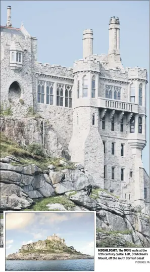  ?? PICTURES: PA ?? HIGHLIGHT: The 160ft walls at the 12th century castle. Left, St Michael’s Mount, off the south Cornish coast