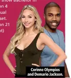  ??  ?? Corinne Olympios and Demario Jackson.