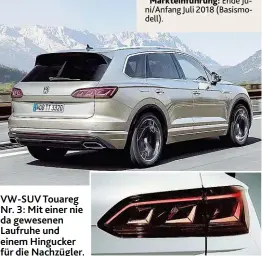  ??  ?? VW- SUV Touareg Nr. 3: Mit einer nie da gewesenen Laufruhe und einem Hingucker für die Nachzügler.