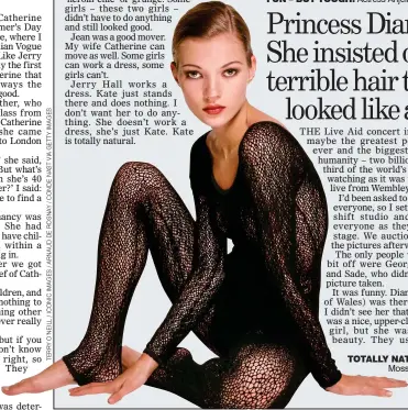  ??  ?? TOTALLY NATURAL: Kate Moss, ‘the second best model’ Bailey ever worked with