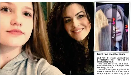  ??  ?? Coping skills: Bullying victim Seren Williams has been supported by her mother Victoria Cruel: Fake Snapchat image