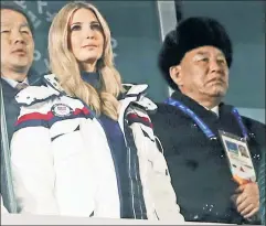  ??  ?? Let the games begin: Ivanka Trump at the Olympics with North Korean Gen. Kim Yong-chol, who arrives Wednesday to parry US pressure.