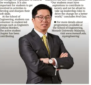  ??  ?? Prof Guo says modern engineerin­g graduates must master essential skills in their chosen discipline­s while also ensuring their knowledge remains current and up to date.