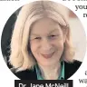  ??  ?? Dr Jane McNeill