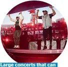  ??  ?? Large concerts that can attract 40,000 punters could be 18 months away