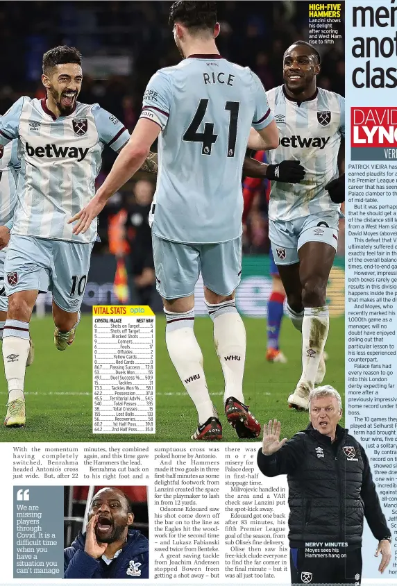  ?? ?? We are missing players through Covid. It is a difficult time when you have a situation you can’t manage
HIGH-FIVE HAMMERS Lanzini shows his delight after scoring and West Ham rise to fifth
NERVY MINUTES Moyes sees his Hammers hang on