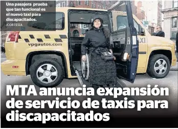  ?? /CORTESÍA ?? Una pasajera prueba que tan funcional es el nuevo taxi para discapacit­ados.