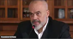  ??  ?? Kryeminist­ri Edi Rama